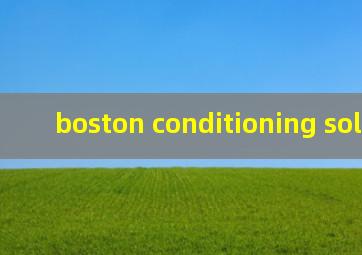 boston conditioning solution